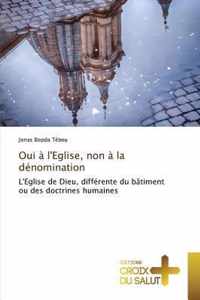 Oui A Leglise, Non A La Denomination