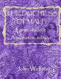 The Duchess of Malfi: Large Student Annotation Edition: Formatted with wide spacing and wide margins for your own notes and responses