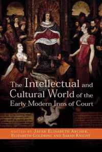 The Intellectual and Cultural World of the Early Modern Inns of Court