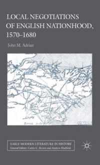 Local Negotiations of English Nationhood, 1570-1680