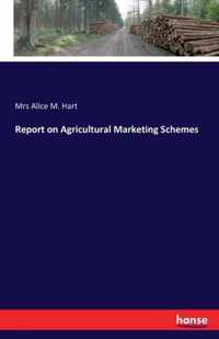 Report on Agricultural Marketing Schemes