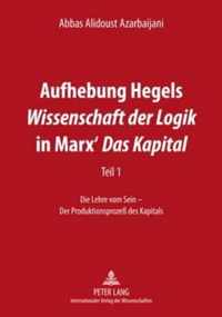 Aufhebung Hegels Wissenschaft der Logik in Marx' Das Kapital