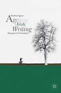 Ageing in Irish Writing