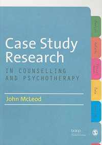 Case Study Research in Counselling and Psychotherapy