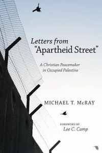 Letters from "Apartheid Street": A Christian Peacemaker in Occupied Palestine