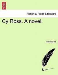 Cy Ross. a Novel.