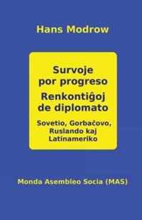 Survoje Por Progreso. Renkontioj de Diplomato: Sovetio, Gorbaovo, Ruslando Kaj La-Tiname-Riko