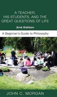 A Teacher, His Students, and the Great Questions of Life, Second Edition