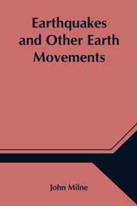 Earthquakes and Other Earth Movements