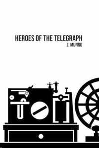 Heroes of the Telegraph