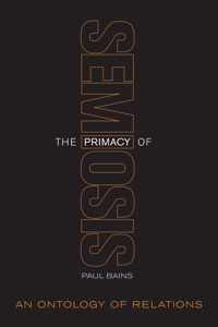 The Primacy of Semiosis