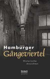 Hamburger Gangeviertel. Historische Ansichten