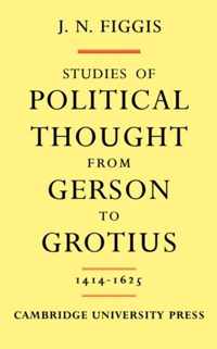 Studies Of Political Thought From Gerson To Grotius