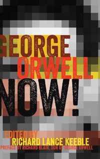 George Orwell Now!