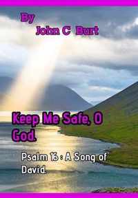 Keep Me Safe, O God.