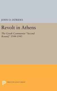 Revolt in Athens - The Greek Communist ''Second Round,'' 1944-1945