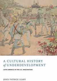 A Cultural History of Underdevelopment