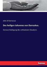 Des heiligen Johannes von Damaskus.