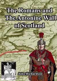 The Romans and The Antonine Wall of Scotland