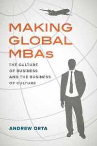 Making Global MBAs  The Culture of Business and the Business of Culture