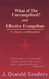 What of the Unevangelized? and Effective Evangelism