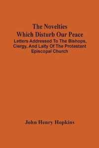 The Novelties Which Disturb Our Peace