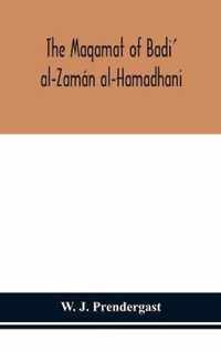 The Maqamat of Badi' al-Zaman al-Hamadhani Translated from the Arabic with an introduction and notes historical and grammatical