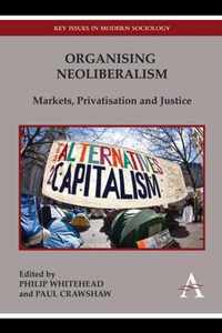 Organising Neoliberalism