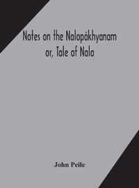 Notes on the Nalopakhyanam; or, Tale of Nala