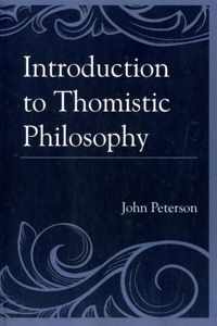 Introduction to Thomistic Philosophy