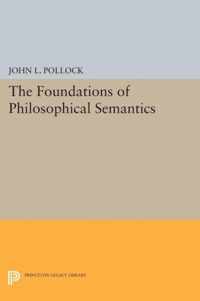 The Foundations of Philosophical Semantics