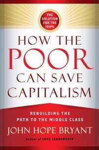 How The Poor Can Save Capitalism