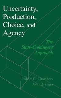 Uncertainty, Production, Choice, and Agency