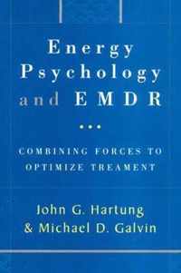 Energy Psychology & EMDR - Combining Forces to Optimize Treatment