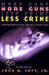 More Guns, Less Crime - Understanding Crime & Gun Control Laws 2e