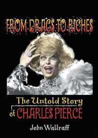 From Drags to Riches: The Untold Story of Charles Pierce