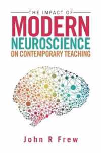 The Impact of Modern Neuroscience on Contemporary Teaching