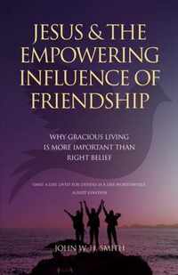 Jesus and The Empowering Influence of Friendship