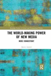 The World-Making Power of New Media