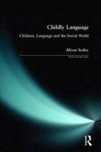 Childly Language: Children, Language and the Social World