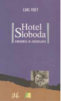 Hotel sloboda: onderweg in JoegoslaviÃ«