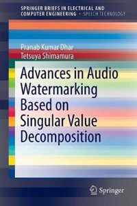 Advances in Audio Watermarking Based on Singular Value Decomposition