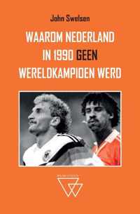 Waarom Nederland in 1990 geen wereldkampioen werd