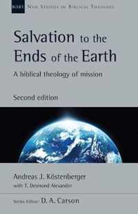 Salvation to the Ends of the Earth: A Biblical Theology of Mission