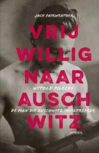 Vrijwillig naar Auschwitz