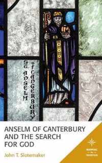 Anselm of Canterbury and the Search for God