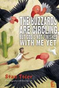 The Buzzards Are Circling, But God's Not Finished with Me Yet