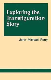 Exploring the Transfiguration Story