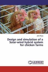 Design and simulation of a Solar-wind hybrid system for chicken farms