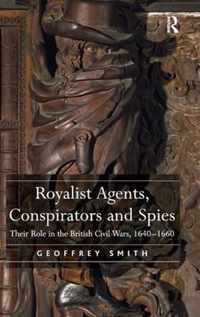 Royalist Agents, Conspirators and Spies